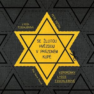 Se žlutou hvězdou v prázdném kupé, Lydia Tischlerová, Petr Vizina
