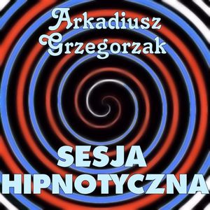 Sesja hipnotyczna, Arkadiusz Grzegorzak