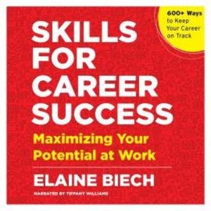 Skills for Career Success - Maximizing Your Potential at Work (Unabridged), Elaine Biech