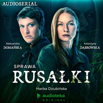 Sprawa Rusałki. Audioserial