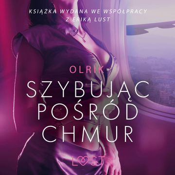 Szybując pośród chmur. Opowiadanie erotyczne audiobook, Olrik