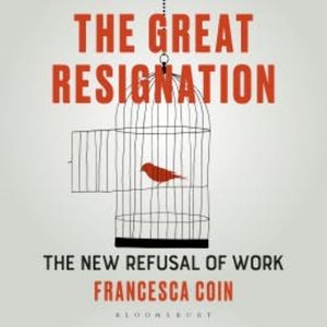The Great Resignation, Francesca Coin