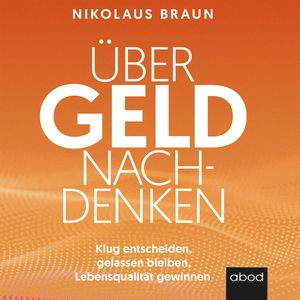 Über Geld nachdenken, Nikolaus Braun.