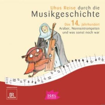Uhus Reise durch die Musikgeschichte. Das 14. Jahrhundert audiobook, Silke Wolfrum