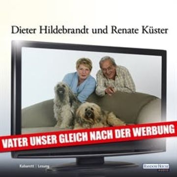 Vater unser gleich nach der Werbung audiobook, Dieter Hildebrandt