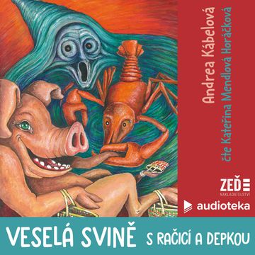 Veselá svině s račicí a depkou audiobook, Andrea Kábelová