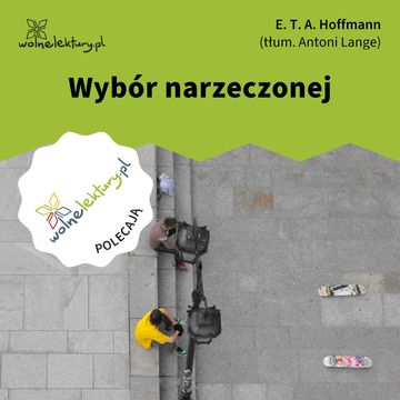 Wybór narzeczonej audiobook, E.T.A. Hoffmann
