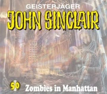 Zombies in Manhattan (John Sinclair 50) audiobook, Jason Dark