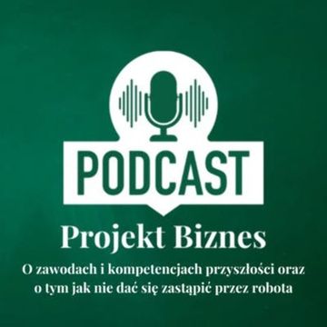 12. O zawodach i kompetencjach przyszłości oraz o tym jak nie dać się zastąpić przez robota audiobook, Projekt Biznes Sp. z o. o.