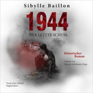 1944 - Der letzte Schuss audiobook, Sibylle Baillon
