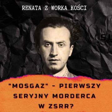 #39 "MosGaz" - pierwszy seryjny morderca w ZSRR? audiobook, Renata Kuryłowicz