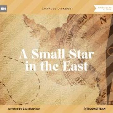 A Small Star in the East (Unabridged) audiobook, Charles Dickens