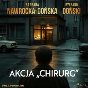 Akcja "Chirurg", Barbara Nawrocka-Dońska, Ryszard Doński