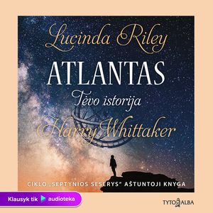 ATLANTAS. Tėvo istorija. 8 knyga, Harry Whittaker, Lucinda Riley