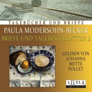 Briefe und Tagebuchblätter 2, Paula Modersohn-Becker