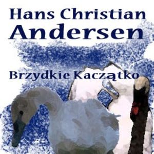 Brzydkie kaczątko, Hans Christian Andersen