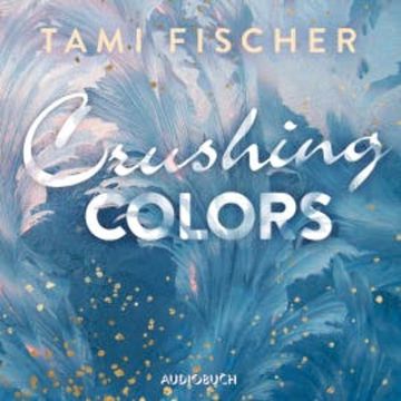 Crushing Colors audiobook, Tami Fischer