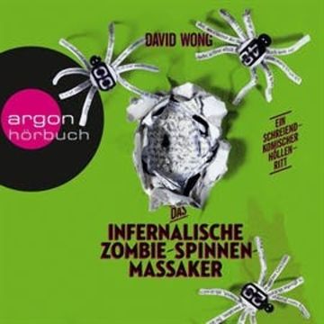 Das infernalische Zombie-Spinnen-Massaker audiobook, David Wong