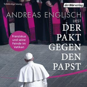 Der Pakt gegen den Papst, Andreas Englisch
