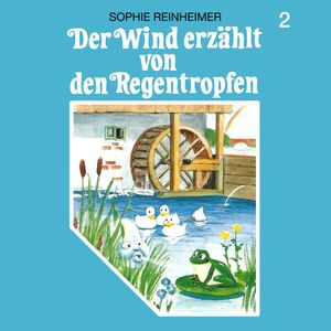 Der Wind erzählt von den Regentropfen (Der Wind erzählt 2), Sophie Reinheimer