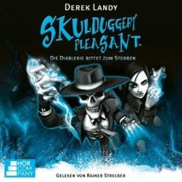 Die Diablerie bittet zum Sterben - Skulduggery Pleasant, Teil 3 (Ungekürzt) audiobook, Derek Landy