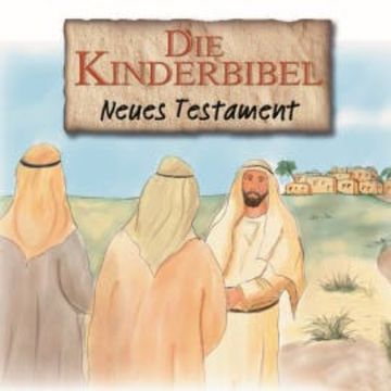 Die Kinderbibel - Neues Testament audiobook, Die Bibel