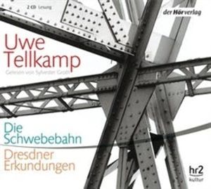 Die Schwebebahn, Uwe Tellkamp