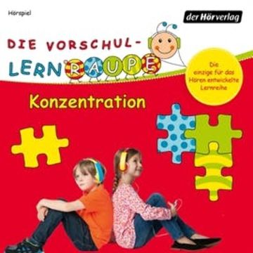 Konzentration (Die Vorschul-Lernraupe) audiobook, Swantje Zorn