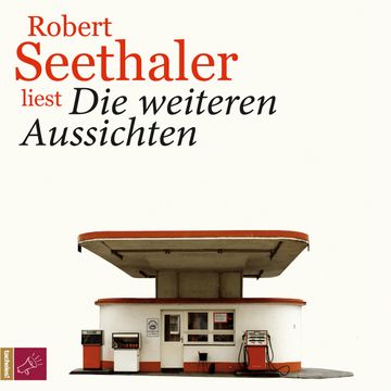 Die weiteren Aussichten audiobook, Robert Seethaler