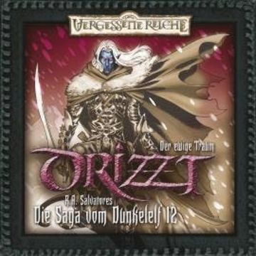 DRIZZT, Folge 12: Der ewige Traum audiobook, R.A. Salvatore