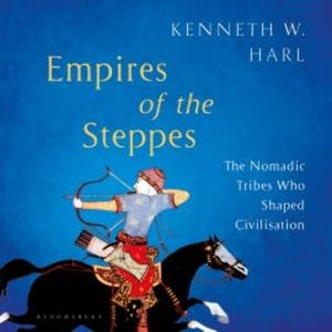 Empires of the Steppes, Kenneth W. Harl
