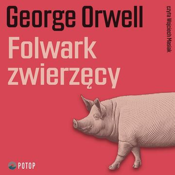 Folwark zwierzęcy audiobook, George Orwell