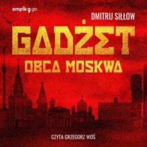 Gadżet. Obca Moskwa, Dmitrij Siłłow