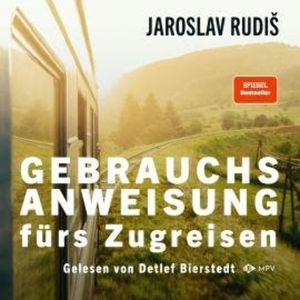 Gebrauchsanweisung fürs Zugreisen (ungekürzt), Jaroslav Rudi?