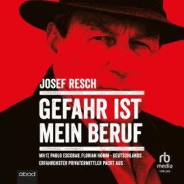 Gefahr ist mein Beruf audiobook, Josef Resch