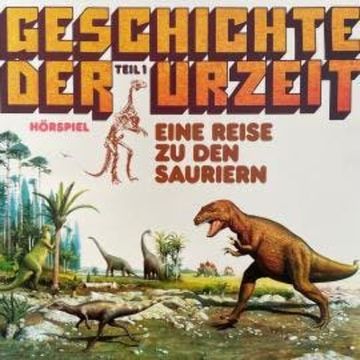 Geschichte der Urzeit, Folge 1: Eine Reise zu den Sauriern audiobook, Peter Bars
