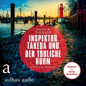 Inspektor Takeda und der tödliche Ruhm - Inspektor Takeda ermittelt, Band 8 (Ungekürzt), Henrik Siebold