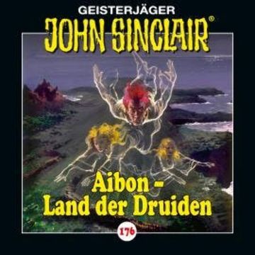 John Sinclair, Folge 176: Aibon - Land der Druiden audiobook, Jason Dark