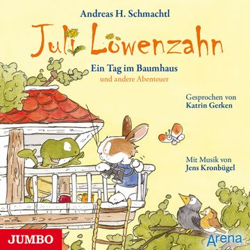 Juli Löwenzahn. Ein Tag im Baumhaus und andere Abenteuer audiobook, Andreas H. Schmachtl