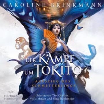 Kampf um Tokito – Aufstieg des Schmetterlings (Die Clans von Tokito 2) audiobook, Caroline Brinkmann