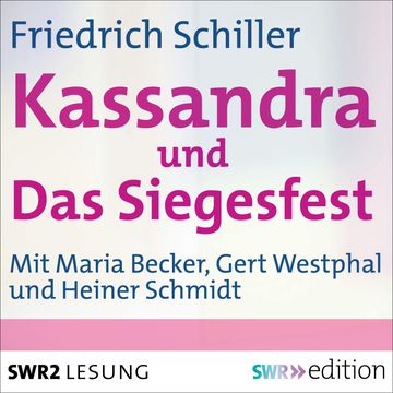 "Kassandra" und "Das Siegesfest" audiobook, Friedrich Schiller