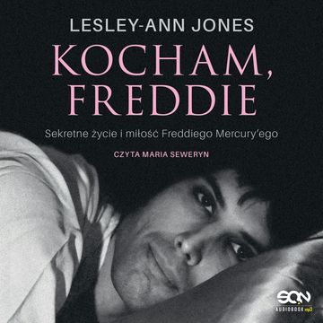 Kocham, Freddie. Sekretne życie i miłość Freddiego Mercury’ego, Lesley-Ann Jones