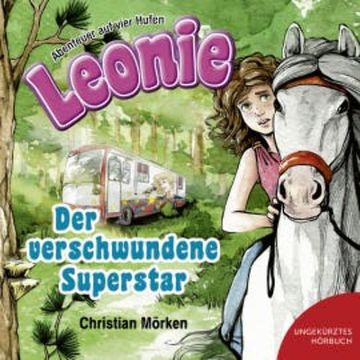 Leonie: Der verschwundene Superstar audiobook, Christian Mörken