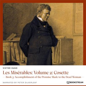 Les Misérables: Volume 2: Cosette - Book 3: Accomplishment of the Promise Made to the Dead Woman (Unabridged), Victor Hugo