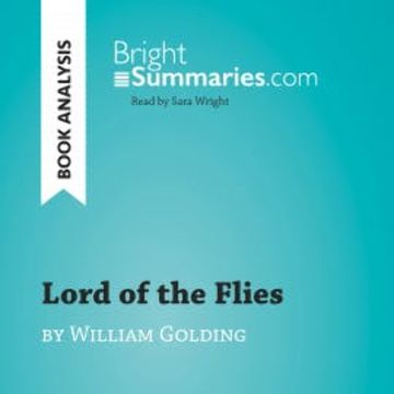 Lord of the Flies by William Golding (Book Analysis) audiobook, Bright Summaries