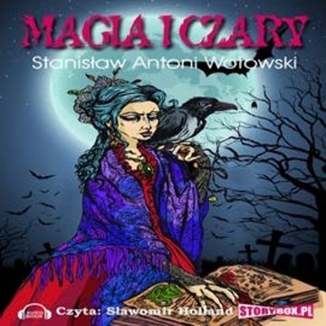 Magia i czary audiobook, Stanisław Antoni Wotowski