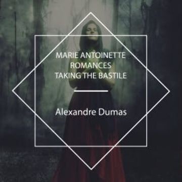 Marie Antoinette Romances audiobook, Alexandre Dumas