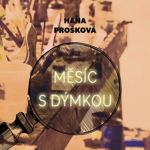 Měsíc s dýmkou, Hana Prošková