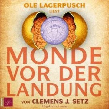 Monde vor der Landung (Ungekürzt) audiobook, Clemens J. Setz