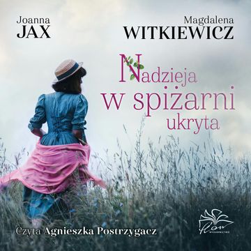 Nadzieja w spiżarni ukryta audiobook, Joanna Jax, Magdalena Witkiewicz